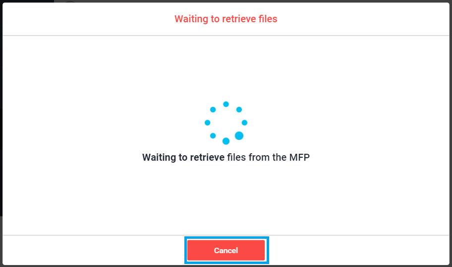 WaitingToRetrieveFiles_Cancel.png